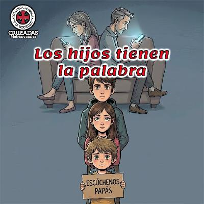 Los hijos tienen la palabra - Cruzadas Matrimoniales