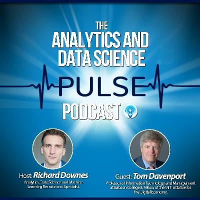 Analytics And Data Science Pulse #001 - Q&A With Tom Davenport Analytics And Data Science Pulse #001 - Q&A With Tom Davenport