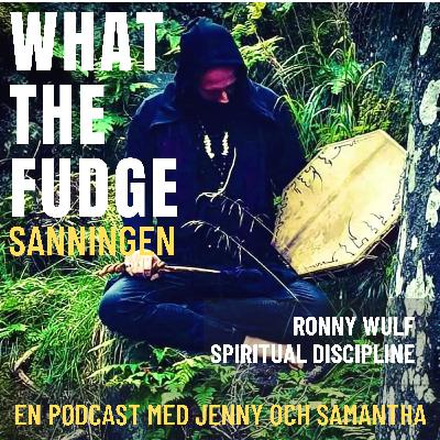 45. Ronny Wulf - Spiritual Discipline - Efter djupa själsresor hittade han nåden och hjälper nu andra att hitta sin medicin, afrikansk shamanism, mediumskap och extraordinära UAP-upplevelser