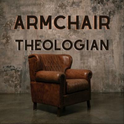 Welcome to Armchair Theology