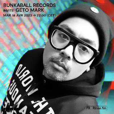 Bunkaball Radio Show 051 - Special Guest : Geto Mark On Rinse Fr Bunkaball Radio Show 051 - Special Guest : Geto Mark On Rinse Fr