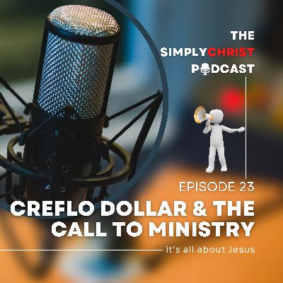23 - Creflo Dollar and The Call to Ministry 23 - Creflo Dollar and The Call to Ministry