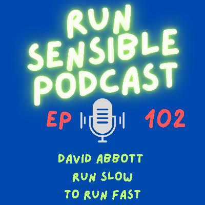 David Abbott: Run Slow To Run Fast David Abbott: Run Slow To Run Fast