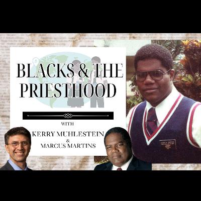 S4 E60 Blacks and the Priesthood: an interview with the first missionary of African descenty S4 E60 Blacks and the Priesthood: an interview with the first missionary of African descenty
