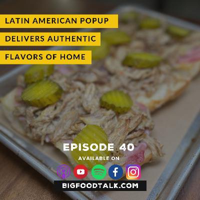 Latin American Popup Delivers Flavors of Home Latin American Popup Delivers Flavors of Home