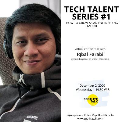 Episode 12 : Tech Talent Series Part 1 - How To Grow As An Engineering Talent with Iqbal Farabi