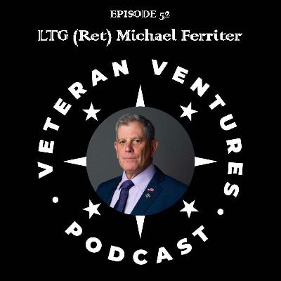 How to Lead Without Losing Your Faith, Family, or Integrity - LTG (R) Michael Ferriter | Ep 52