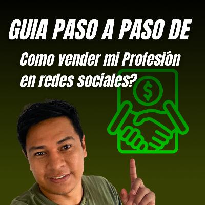 Como vender mi Profesión en redes sociales? cap1