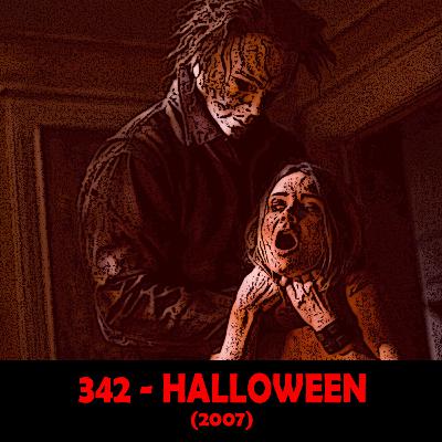 Episode 342 - Halloween (2007)