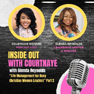 Life Management for Busy Christian Women Leaders with Glenda Reynolds - Part 2 Life Management for Busy Christian Women Leaders with Glenda Reynolds - Part 2
