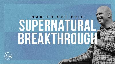 How to Get Epic Supernatural Breakthrough