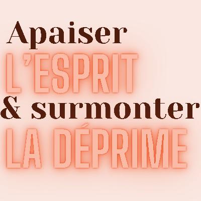 Méditation - Apaiser l'esprit et surmonter la déprime avec l'hypnose