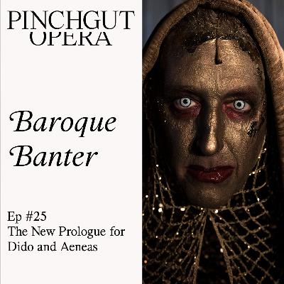 Baroque Banter: Episode 25 - The new prologue for Dido and Aeneas