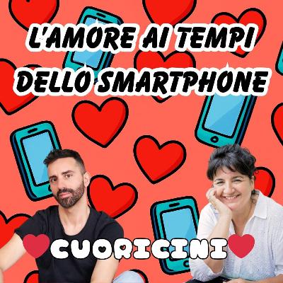 003 - Cuoricini: l’amore ai tempi dello smartphone