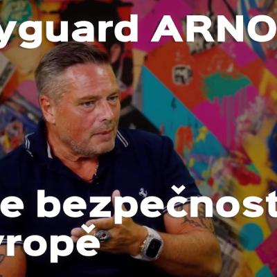 Roman Anton bodyguard Arnolda – krize bezpečnosti v Evropě a jak se bránit