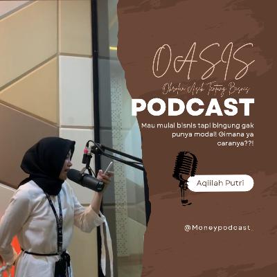 Episode 4 : Mau Mulai Bisnis Tapi Bingung Modal Dari Mana? Gimana ya caranya....