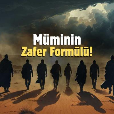 Müminin Zafer Formülü!