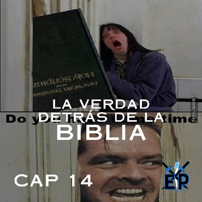 La VERDAD detrás de la biblia - CAP #14