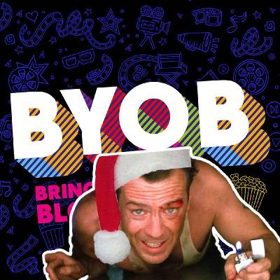 BYOB: Die Hard