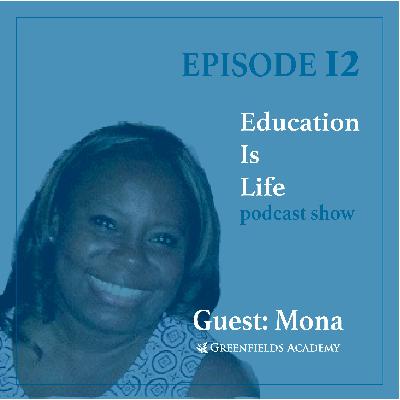 Education Is Life [EP12] with Guest Mona Yaeger on Racism & Education