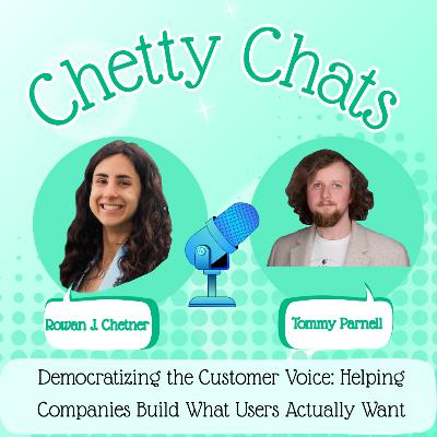 Tommy Parnell: Democratizing the Customer Voice: Helping Companies Build What Users Actually Want Tommy Parnell: Democratizing the Customer Voice: Helping Companies Build What Users Actually Want