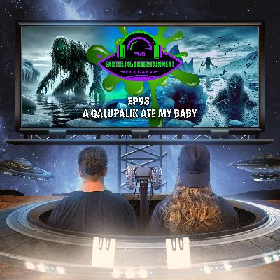 EP98 - A Qalupalik Ate My Baby