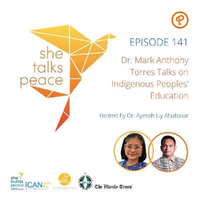Ep.141: Dr. Mark Anthony Torres Talks on Indigenous Peoples' Education