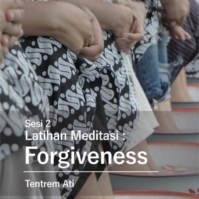 Latihan Meditasi - Memaafkan