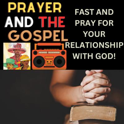 Fast & Pray For Your Relationship With GOD! Fast & Pray For Your Relationship With GOD!