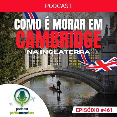 Ainda vale a pena morar na Inglaterra? - Episódio - 461