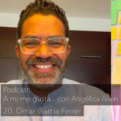 Conversación #20. Omar García Ferrer