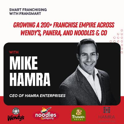 From One Wendy’s to 200+ Locations: How Mike Hamra Built Hamra Enterprises