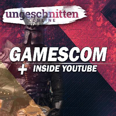 UO003 Gamescom-Highlights und Interessantes aus der Youtube-Welt