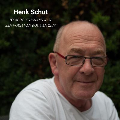 Afl. 55 Henk Schut - Ook houthakken kan een vorm van rouwen zijn Afl. 55 Henk Schut - Ook houthakken kan een vorm van rouwen zijn