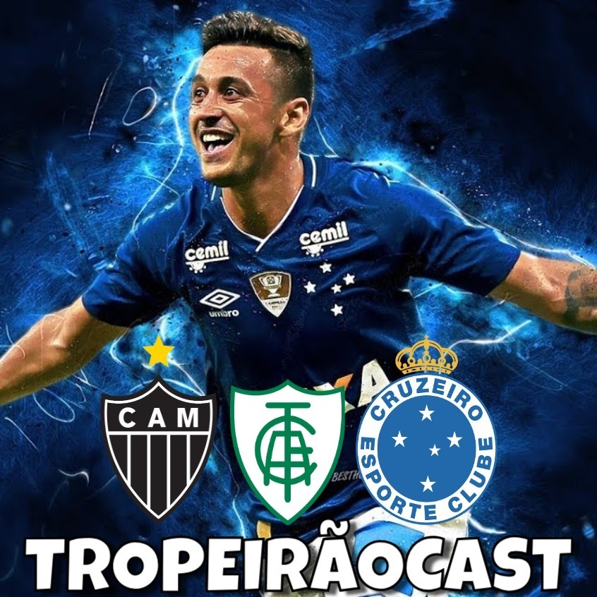 TropeirãoCast - Futebol mineiro, boa prosa e um prato de tropeiro
