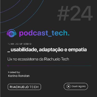 #24 - Usabilidade, adaptação e empatia - UX no Ecossistema da Riachuelo Tech - Com Fabio Montesanti - UX Lead na Riachuelo Tech #24 - Usabilidade, adaptação e empatia - UX no Ecossistema da Riachuelo Tech - Com Fabio Montesanti - UX Lead na Riachuelo Tech