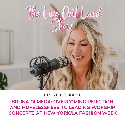 Bruna Olmeda: Overcoming Rejection and Hopelessness to Leading Worship Concerts at New York/La Fashion Week Bruna Olmeda: Overcoming Rejection and Hopelessness to Leading Worship Concerts at New York/La Fashion Week