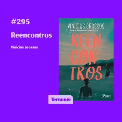 #295 - Reencontros