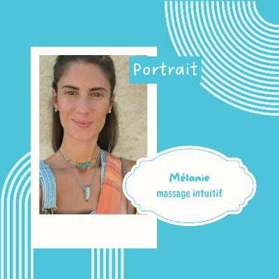 Episode #010 Mélanie - Massage intuitif