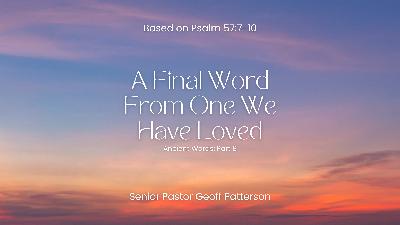 A Final Word From One We Have Loved - Ancient Words: Part 8 | A Final Word From One We Have Loved - Ancient Words: Part 8
