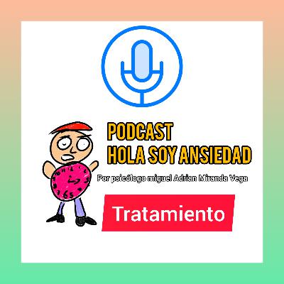 Hola soy ansiedad | Tratamiento para la ansiedad |T2 capitulo 3|psicólogo miguel Adrian Miranda Vega