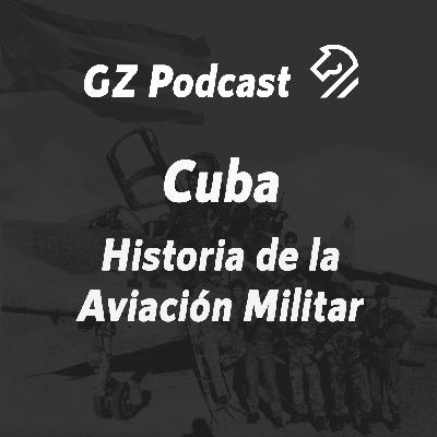 GZP 6x18 CUBA. Historia de la Aviación Militar