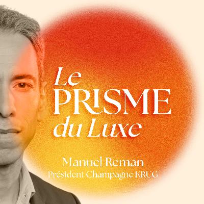 L'esprit KRUG : sublimer sans altérer, innover sans hybrider - Le Prisme de Manuel Reman, Président Champagne KRUG