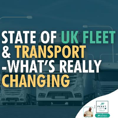 State of UK Fleet & Transport what's really changing?