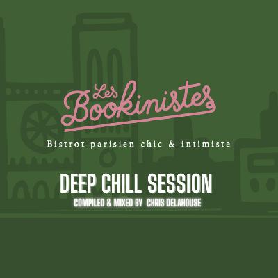 LES BOOKINISTES Presents "DEEP CHILL SESSION" (Ep 02) LES BOOKINISTES Presents "DEEP CHILL SESSION" (Ep 02)