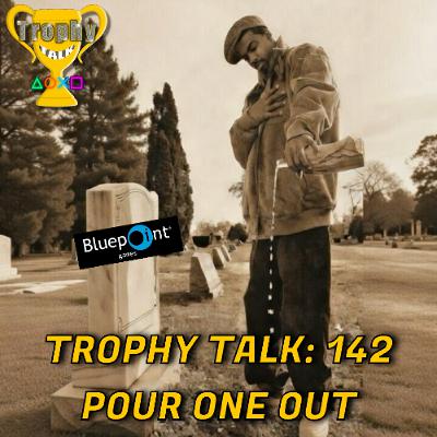 Trophy Talk Podcast - Episode 142: Pour One Out