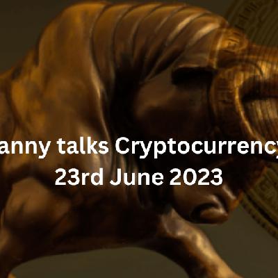 Crypto Granny talks Cryptocurrency markets 23rd June 2023