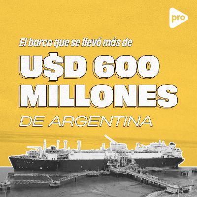 El barco que se llevó más de USD 600 millones de Argentina El barco que se llevó más de USD 600 millones de Argentina