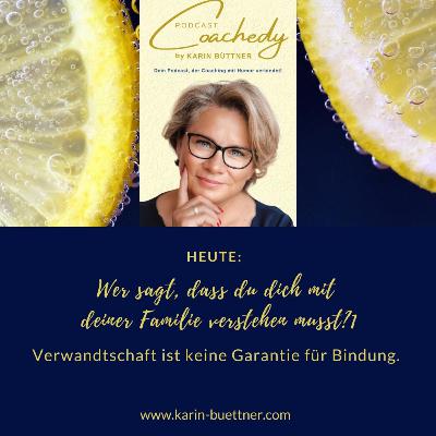 #158 – WER SAGT, DASS DU DICH MIT DEINER FAMILIE VERSTEHEN MUSST? #158 – WER SAGT, DASS DU DICH MIT DEINER FAMILIE VERSTEHEN MUSST?