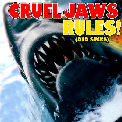 Cruel Jaws RULES (and sucks) Cruel Jaws RULES (and sucks)